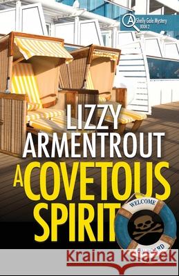 A Covetous Spirit: A Shelly Gale Mystery Lizzy Armentrout 9781944072162