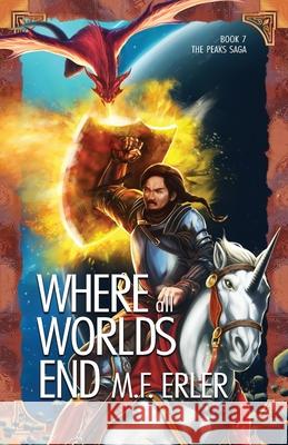 Where all Worlds End M. F. Erler 9781944072308