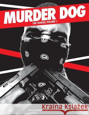 Murder Dog The Covers Vol. 1 Bone, Black Dog 9781944082123 Over the Edge Books