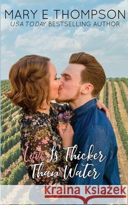 Love Is Thicker Than Water Mary E. Thompson 9781944090531 Blueyed Press