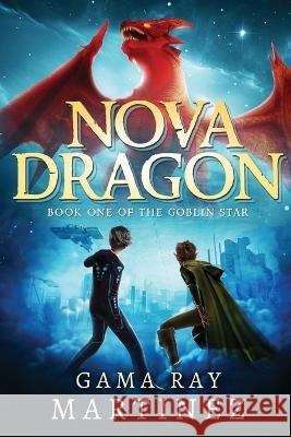 Nova Dragon Gama Ray Martinez 9781944091101 Tolwis