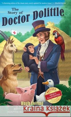 The Story of Doctor Dolittle, Revised, Newly Illustrated Edition Hugh Lofting, Tom Tolman, Melissa Dalton Martinez 9781944091194 Tolwis