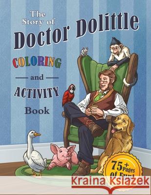 The Story of Doctor Dolittle Coloring and Activity Book Melissa Dalton Martinez Tom Tolman 9781944091262