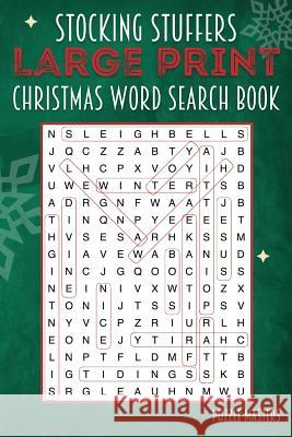 Stocking Stuffers Large Print Christmas Word Search Puzzle Book: A Collection of 20 Holiday Themed Word Search Puzzles; Great for Adults and for Kids! Puzzle Masters 9781944093020 Mmg Publishing