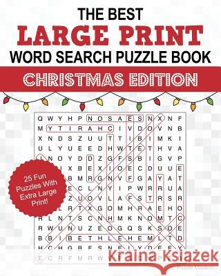 The Best Large Print Christmas Word Search Puzzle Book: A Collection of 25 Holiday Themed Word Search Puzzles; Great for Adults and for Kids! Puzzle Masters 9781944093037 Mmg Publishing