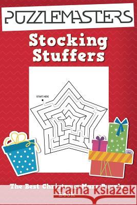 Stocking Stuffers the Best Christmas Maze Puzzle Book: A Collection of 25 Christmas Themed Maze Puzzles; Great for Kids Ages 4 and Up! Puzzle Masters 9781944093129 Mmg Publishing
