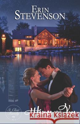 Home to You: A St. Clair Family Book Erin Stevenson 9781944104207 Happy Jack Publishing, LLC