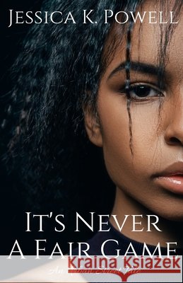 It's Never A Fair Game Armani Valentino Latangela Vann Jessica K. Powell 9781944110376