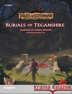 Burials of Teganshire for 5E Anthony Pacheco Christophe Herrbach Glenn Anderson 9781944116002