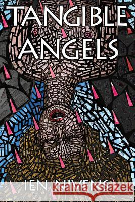 Tangible Angels Ien Nivens 9781944116675 Crazy House Press