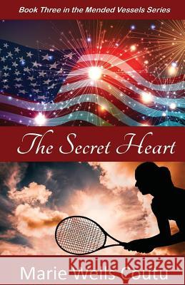 The Secret Heart Marie Wells Coutu 9781944120061 Write Integrity Press