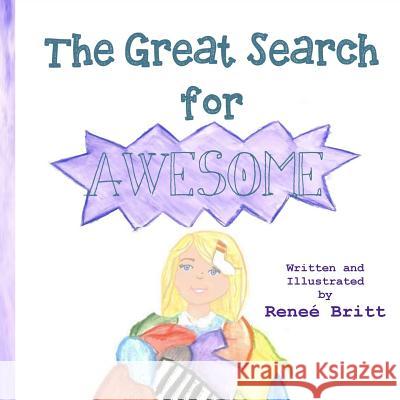 The Great Search for Awesome Renee Britt 9781944120177 Tmp Books