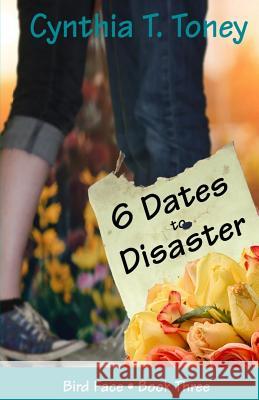 6 Dates to Disaster Cynthia T Toney 9781944120245 Write Integrity Press