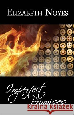 Imperfect Promises Elizabeth Noyes 9781944120702 Write Integrity Press