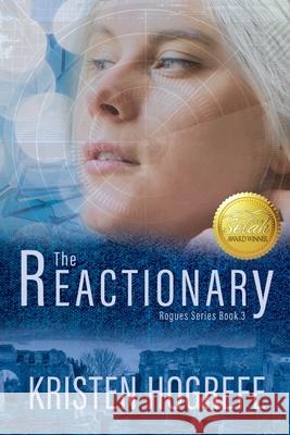 The Reactionary Kristen Hogrefe 9781944120771