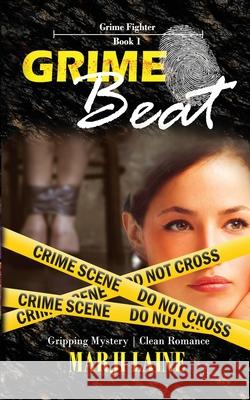 Grime Beat: Gripping Mystery - Clean Romance Marji Laine 9781944120917 Faith Driven Books