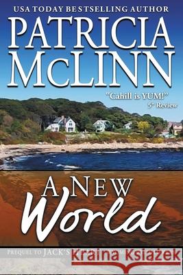 A New World (Prequel to Jack's Heart) Patricia McLinn 9781944126049 Craig Place Books