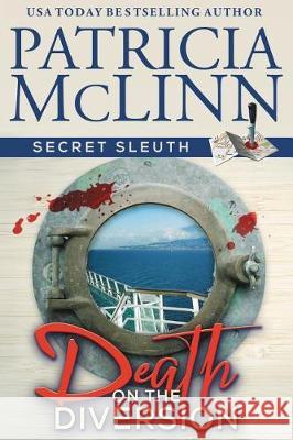 Death on the Diversion (Secret Sleuth, Book 1) Patricia McLinn 9781944126384 Craig Place Books