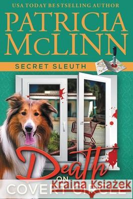 Death on Covert Circle (Secret Sleuth, Book 4) Patricia McLinn 9781944126704 Craig Place Books