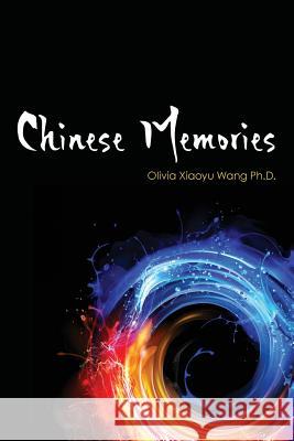 Chinese Memories Olivia Xiaoyu Wan 9781944129002