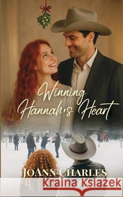 Winning Hannah's Heart Joann Charles 9781944132576