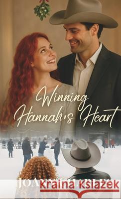 Winning Hannah's Heart Joann Charles 9781944132583