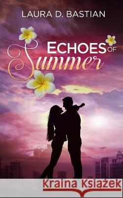 Echoes of Summer Laura D. Bastian 9781944137007 Lange House Press