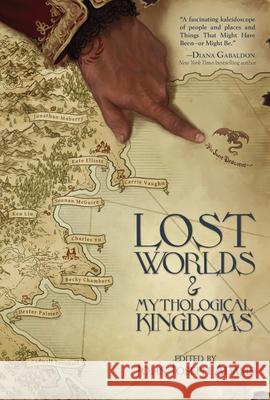 Lost Worlds & Mythological Kingdoms John Joseph Adams 9781944145798