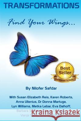 Transformations: Find Your Wings Safdar Nilofer Martuge Donna Thomas Kass 9781944170691 Nilofer Safdar
