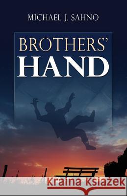 Brothers' Hand Michael J. Sahno 9781944173005 Sahno Publishing