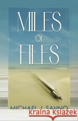 Miles of Files Michael J. Sahno 9781944173043 Sahno Publishing