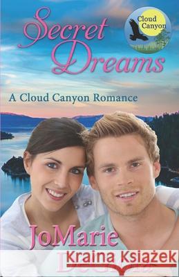 Secret Dreams: Cloud Canyon Book 2 Jomarie Degioia 9781944181345