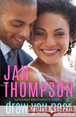 Draw You Near: A Multiethnic Christian Romance Jan Thompson 9781944188283 Georgia Press LLC