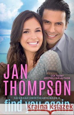 Find You Again: A Multiracial Christian Romance Jan Thompson 9781944188467 Georgia Press LLC