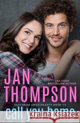 Call You Home: Contemporary Christian Romance Jan Thompson 9781944188481 Georgia Press LLC