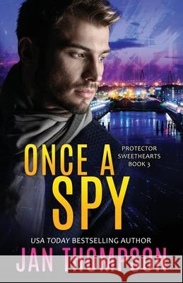 Once a Spy: A Christian Romantic Suspense Jan Thompson 9781944188795 Georgia Press LLC