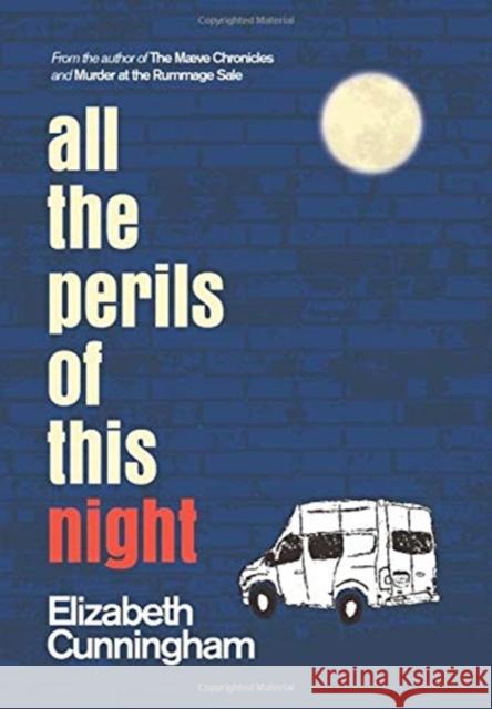 All The Perils of This Night Elizabeth Cunningham 9781944190149