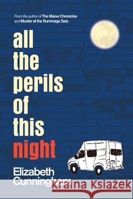 All the Perils of This Night Elizabeth Cunningham 9781944190156