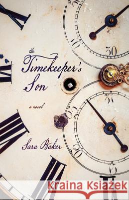 The Timekeeper's Son Sara Baker 9781944193560 Deeds Publishing