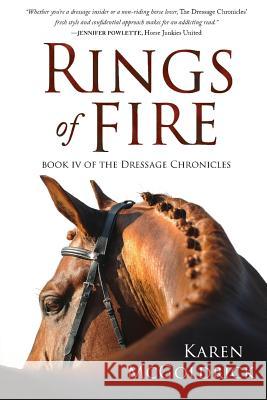 Rings of Fire: Book IV of The Dressage Chronicles McGoldrick, Karen 9781944193782 Deeds Publishing