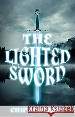 The Lighted Sword Chip Simmons 9781944193966 Deeds Publishing