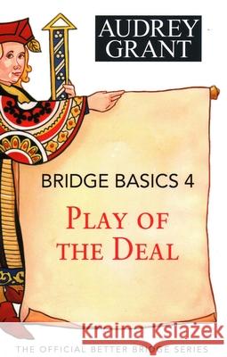 Bridge Basics 4: Play of the Deal Audrey Grant David Lindop 9781944201456 Baron Barclay Bridge Supplies