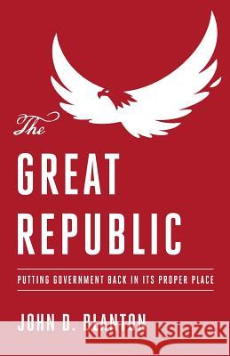 The Great Republic John D. Blanton 9781944212100