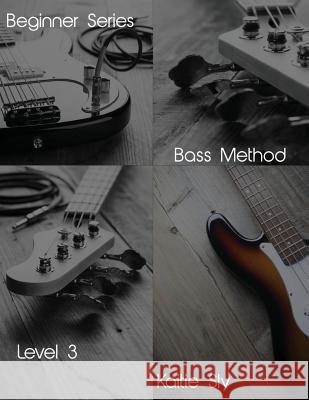 Beginner Series: Bass Method - Level III Kaitie Sly 9781944213138 Violet Anamnesis Publications