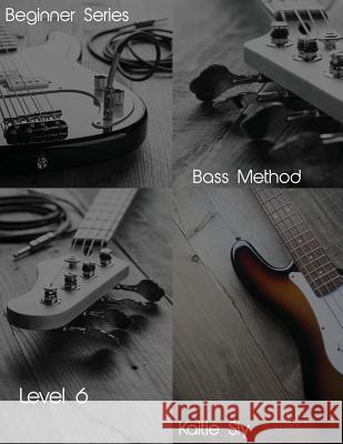 Beginner Series: Bass Method - Level VI Kaitie Sly 9781944213244 Violet Anamnesis Publications