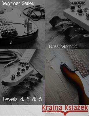 Beginner Series: Bass Method - Levels IV, V & VI Kaitie Sly 9781944213251 Violet Anamnesis Publications