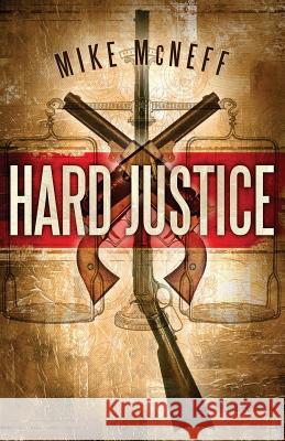 Hard Justice: The Legend of Jasper Lee Mike McNeff Hanna Barnes Greg Simanson 9781944215026 Whidbey Writers Group Press