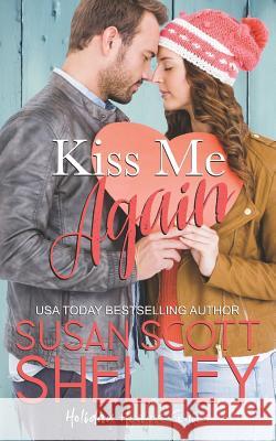 Kiss Me Again Susan Scott Shelley 9781944220082