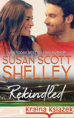 Rekindled Susan Scott Shelley 9781944220143