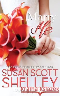 Marry Me Susan Scott Shelley 9781944220198